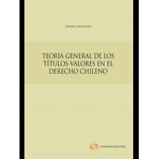  TEORÍA GENERAL DE LOS TÍTULOS-VALORES EN EL DERECHO CHILENO